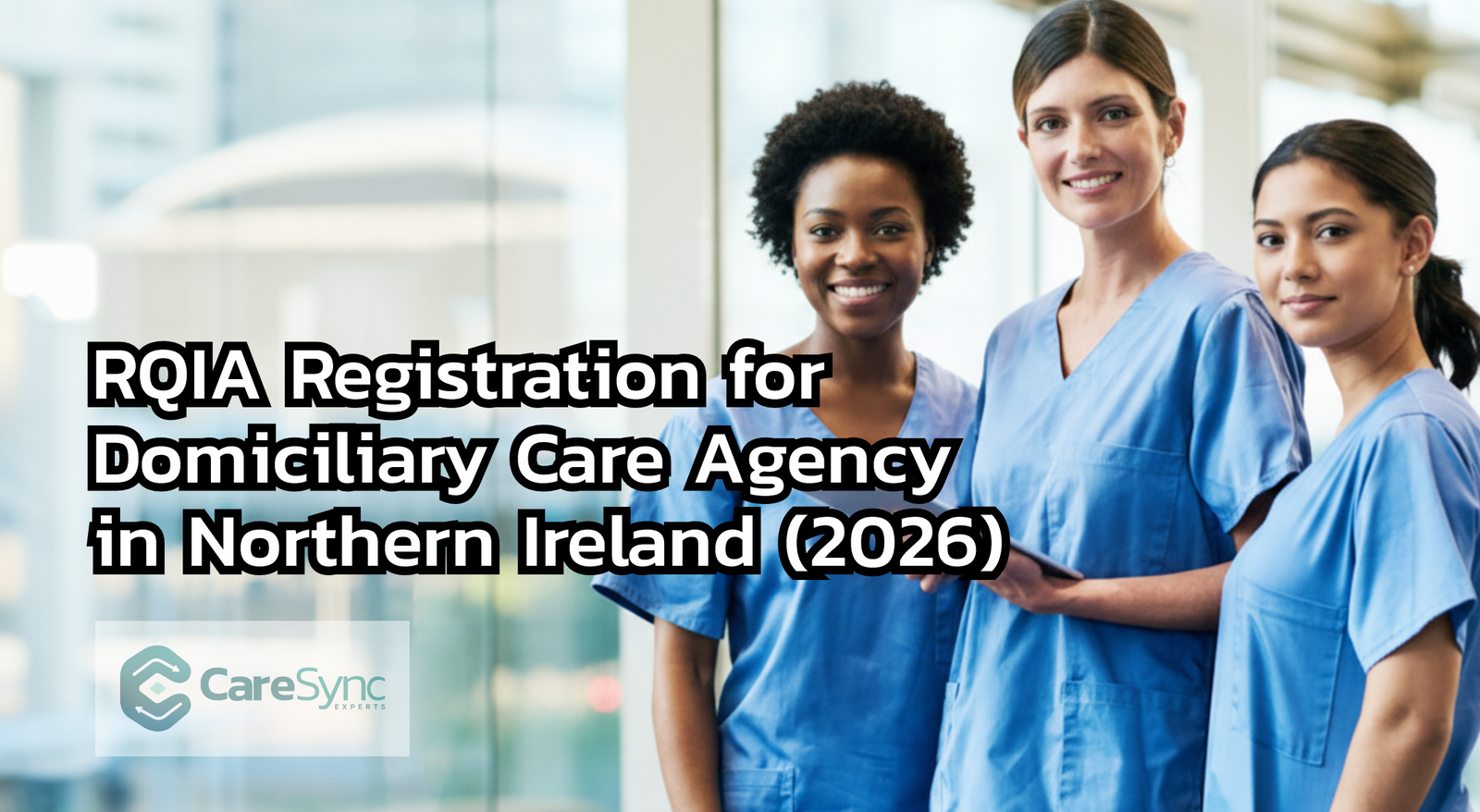 RQIA Registration for Domiciliary Care Agency in Northern Ireland (2026)
