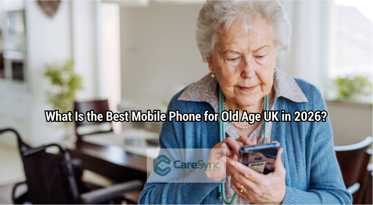 What Is the Best Mobile Phone for Old Age UK in 2026?