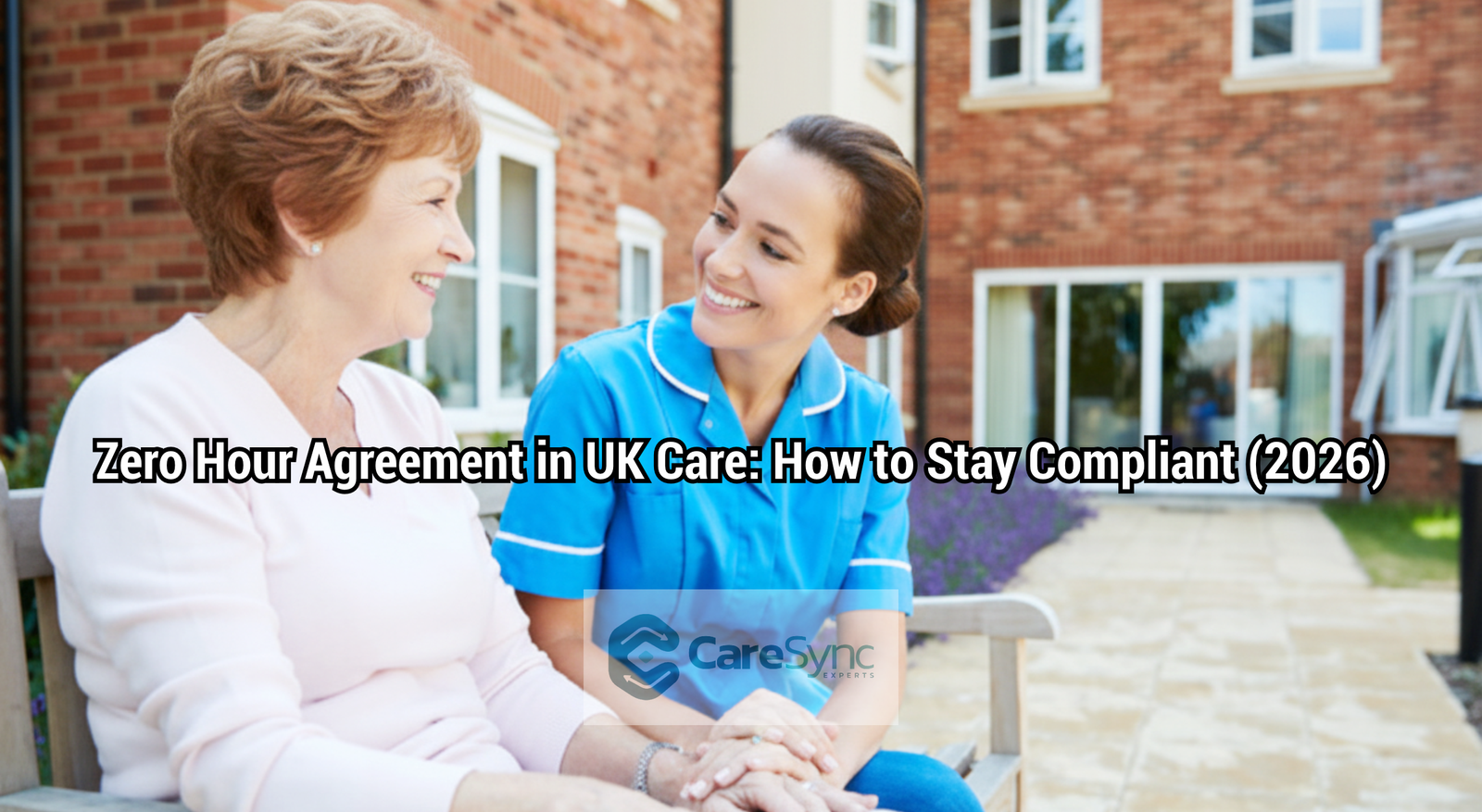 Zero Hour Agreement in UK Care: How to Stay Compliant (2026)