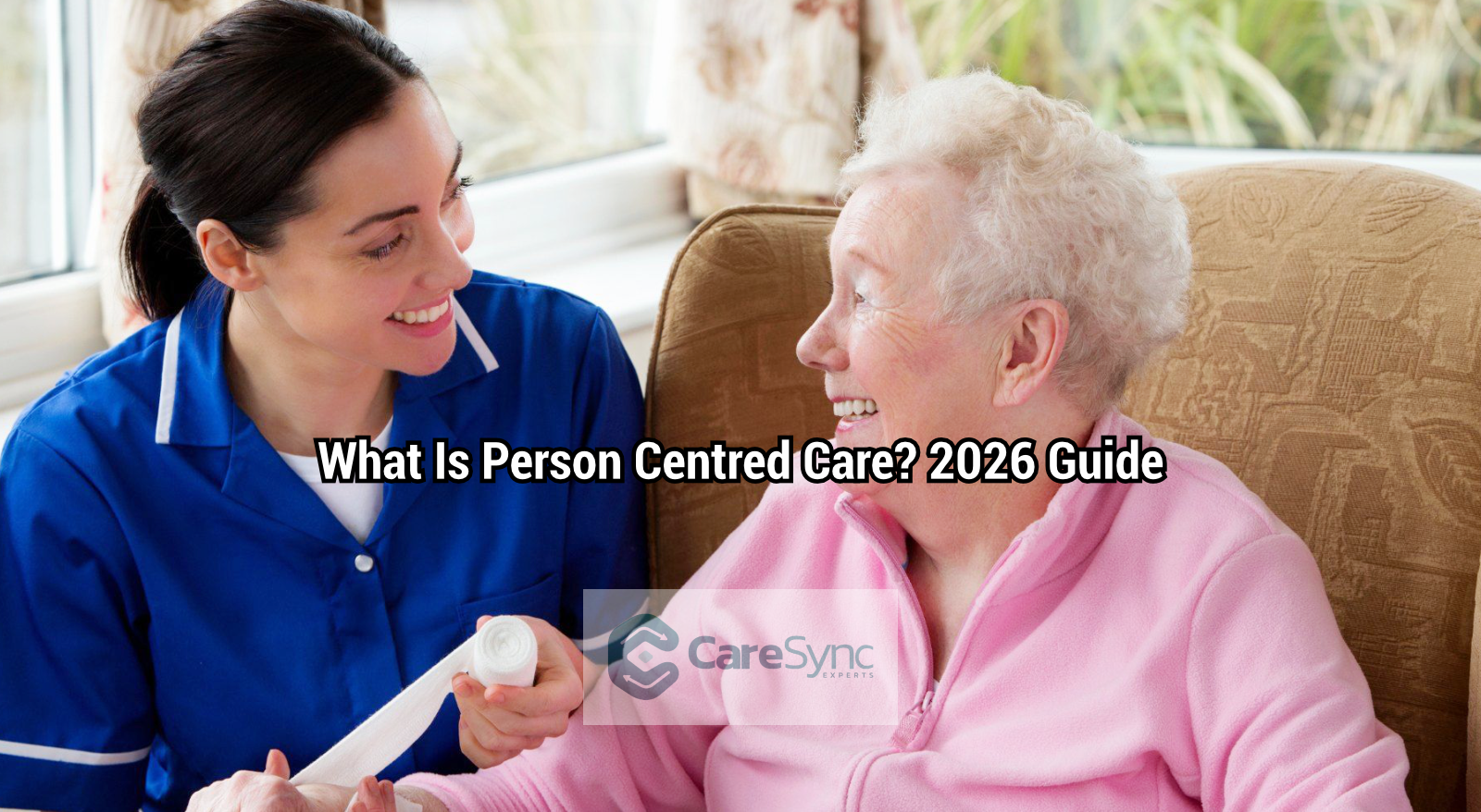 What Is Person Centred Care? 2026 Guide