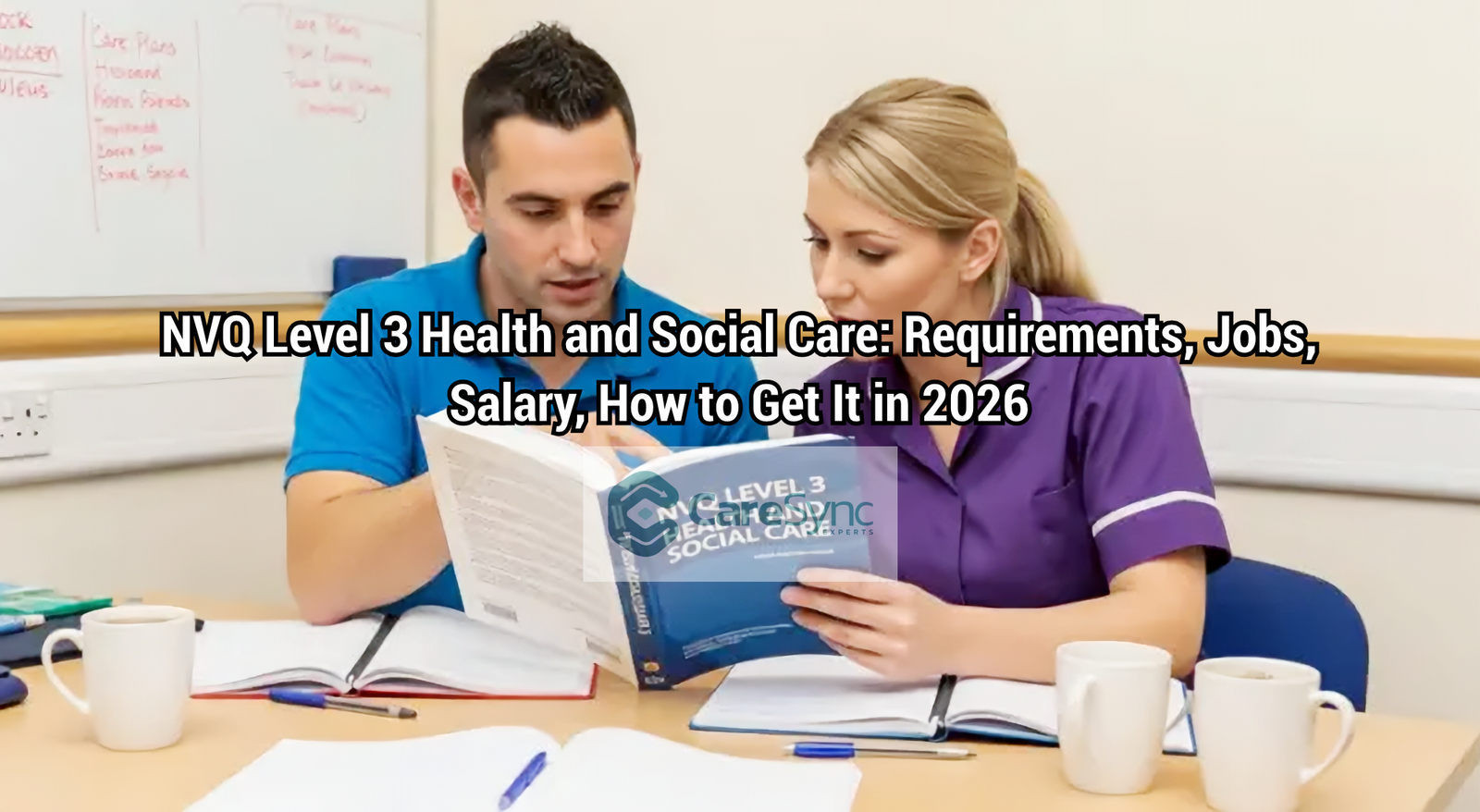 NVQ Level 3 Health and Social Care: Requirements, Jobs, Salary, How to Get It in 2026