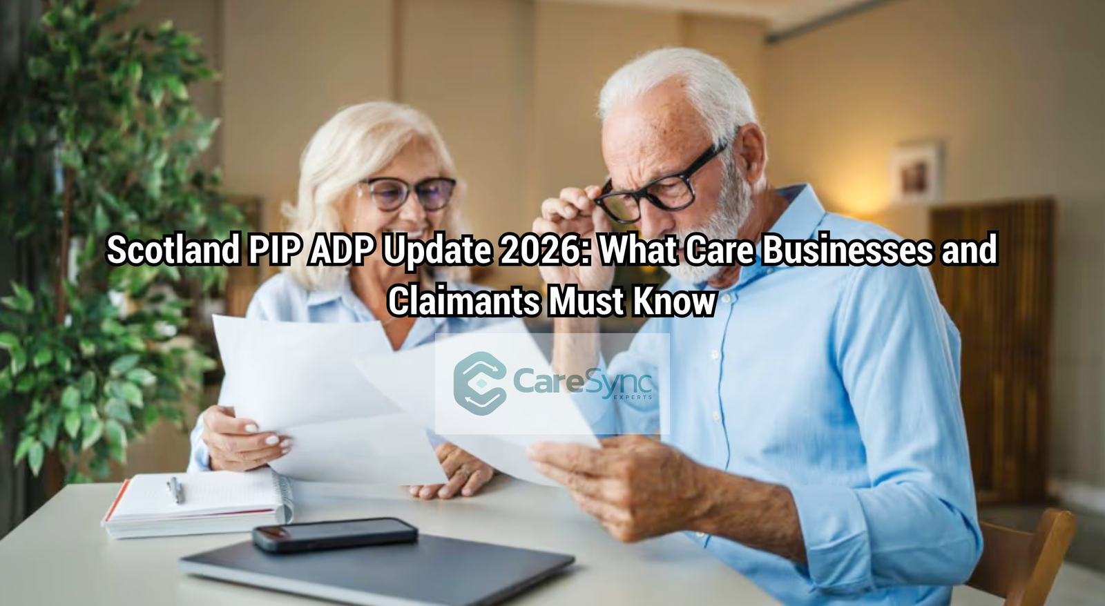 Scotland PIP ADP Update 2026: What Care Businesses and Claimants Must Know