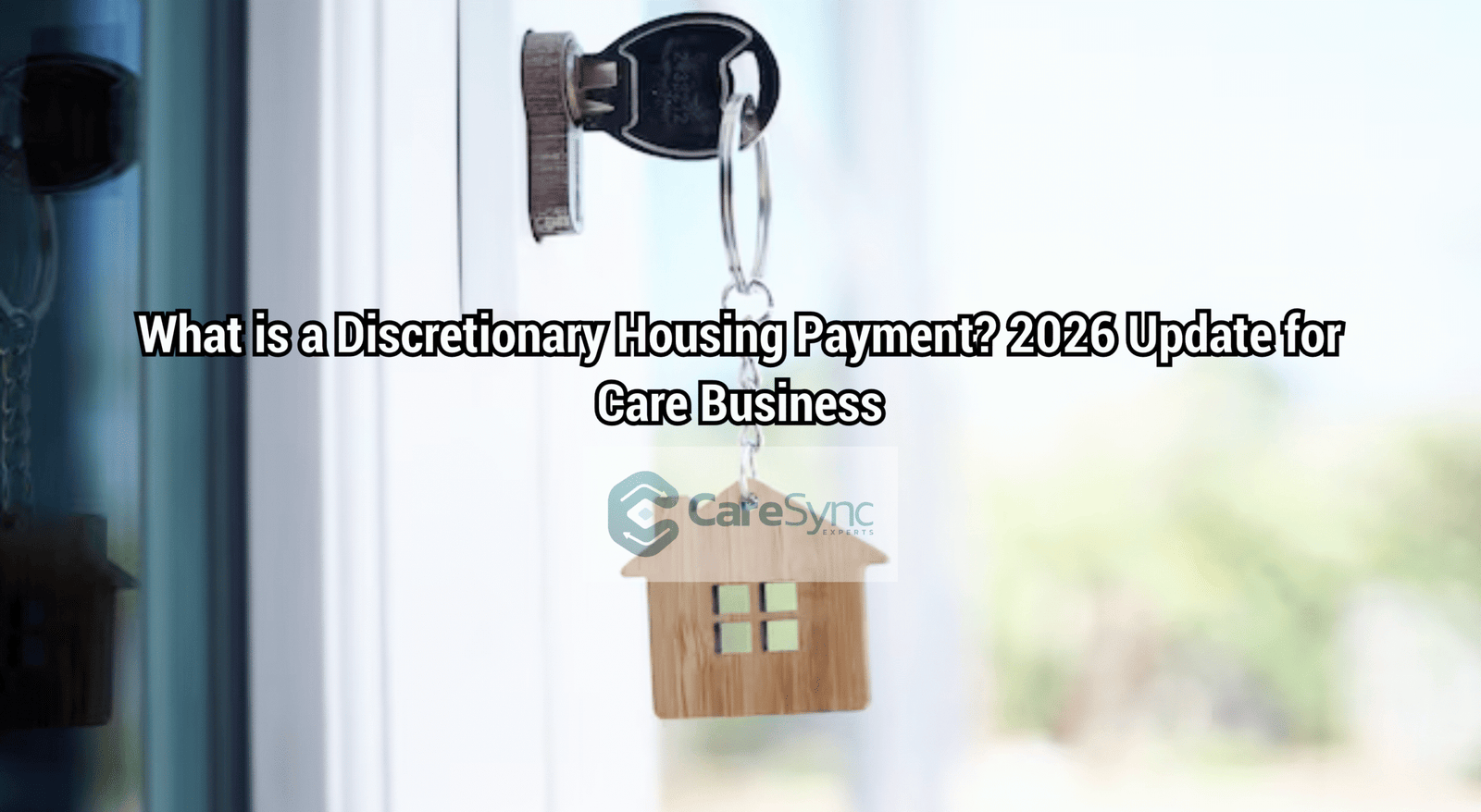 What is a Discretionary Housing Payment? 2026 Update for Care Business